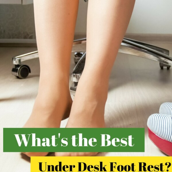 What's the Best Under Desk Foot Rest