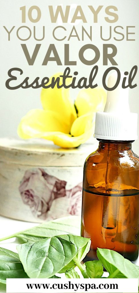 10 ways you can use valor essential oil