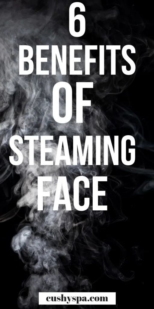 6 benefits of steaming face