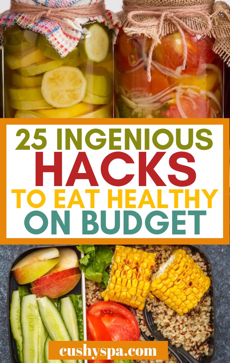 25 ingenious hacks to eat healthy on budget