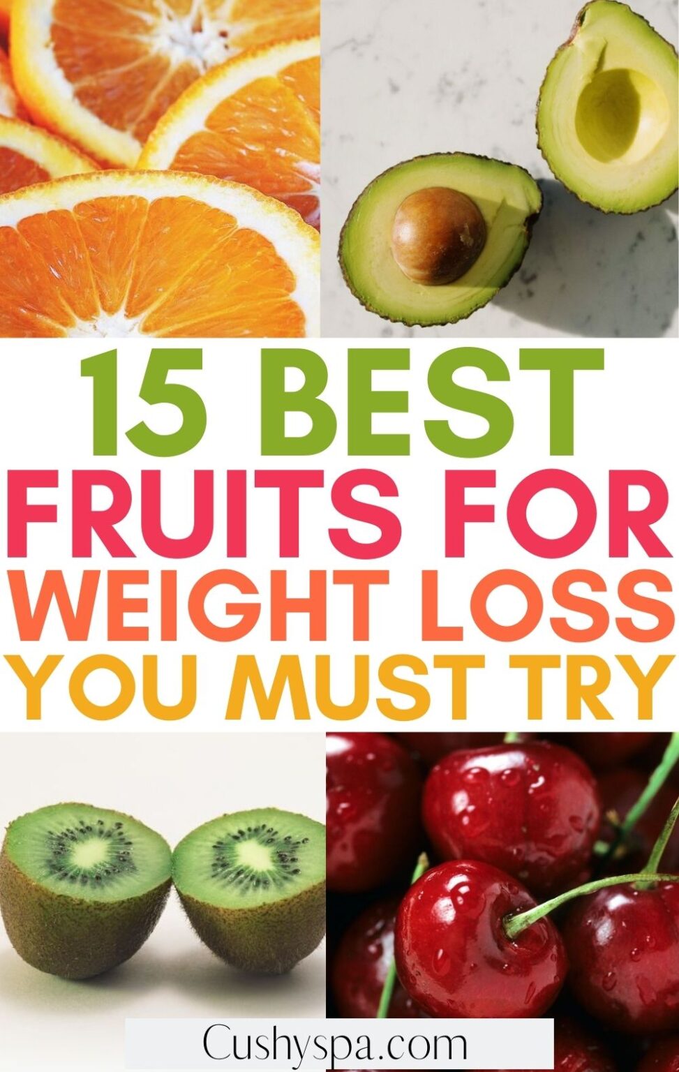 15 Best Fruits for Weight Loss - Cushy Spa