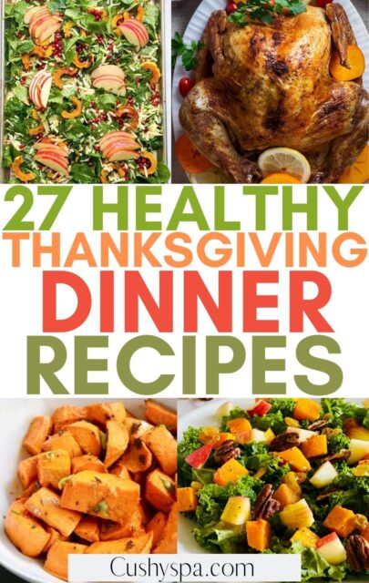 27 Healthy Thanksgiving Dinner Recipes - Cushy Spa