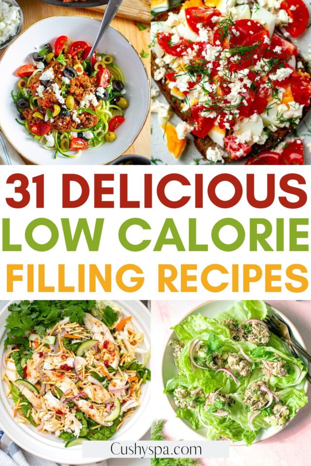 31 Low Calorie (But Filling) Recipes - Cushy Spa