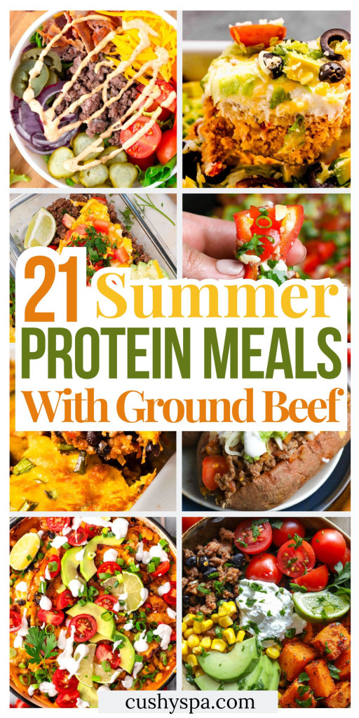 21 Summer High Protein Meals with Ground Beef